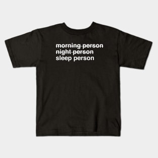 Morning Person Night Person Sleep Person Kids T-Shirt